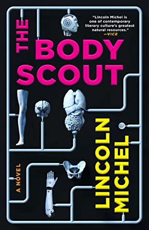 The Body Scout by Lincoln Michel 