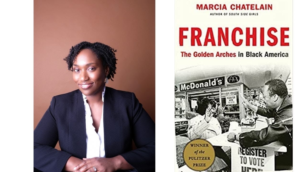 Author Dr. Marcia Chatelain and the cover of her book Franchise: The Golden Arches in Black America