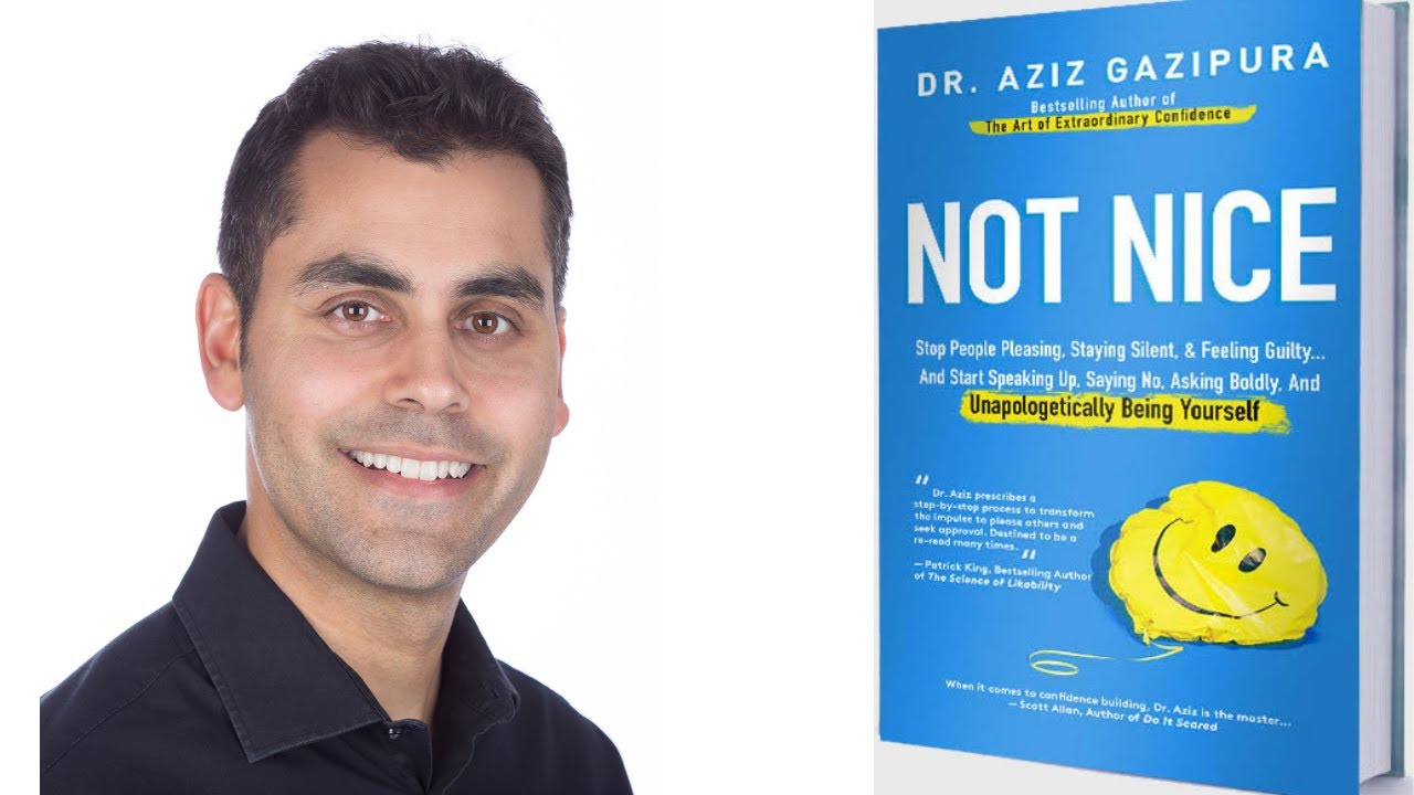 Dr. Aziz Gazipura and the cover of his book Not Nice: Stop People Pleasing, Staying Silent, & Feeling Guilty