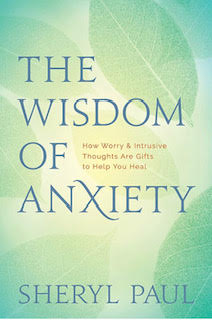 Cover of the book The Wisdom of Anxiety by Sheryl Paul 