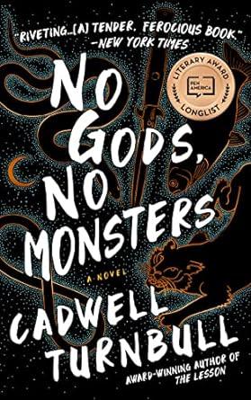 No Gods, No Monsters by Cadwell Turnbull