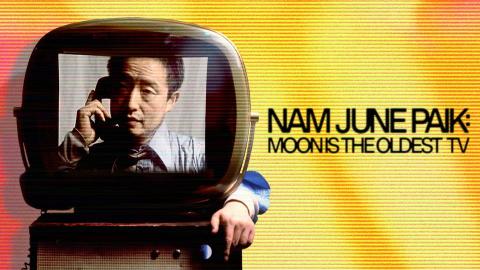 Nam June Paik: Moon is the Oldest TV