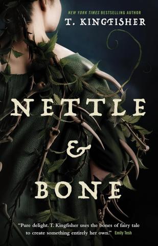 Nettle and Bone by T. Kingfisher 