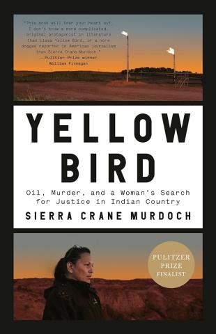 Yellow Bird: Oil, Murder, and a Women's Search for Justice in Indian Country 