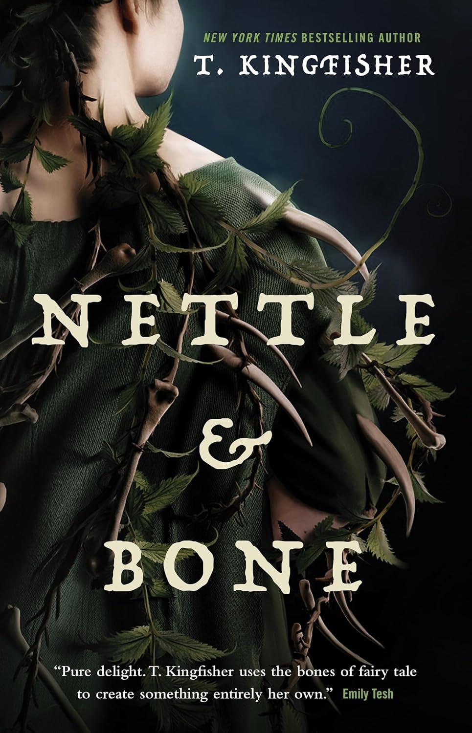 Nettle and Bone by T. Kingfisher 